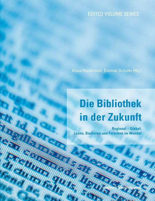 Klaus Niedermair, Dietmar Schuler (Hrsg.): Die Bibliothek in der Zukunft